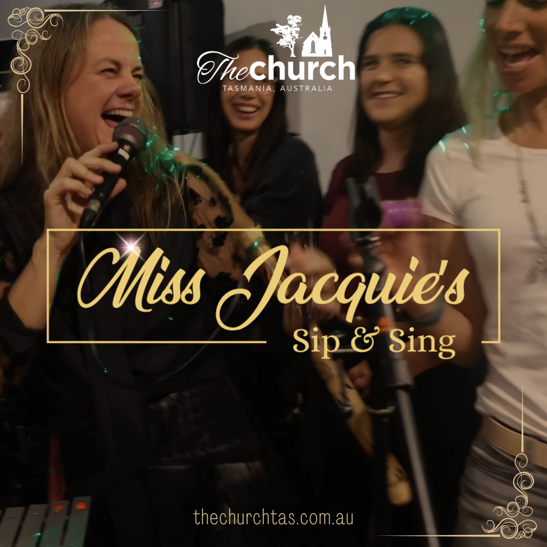 Miss Jacquie’s Sip & Sing The Church Campbell Town live music Tasmania