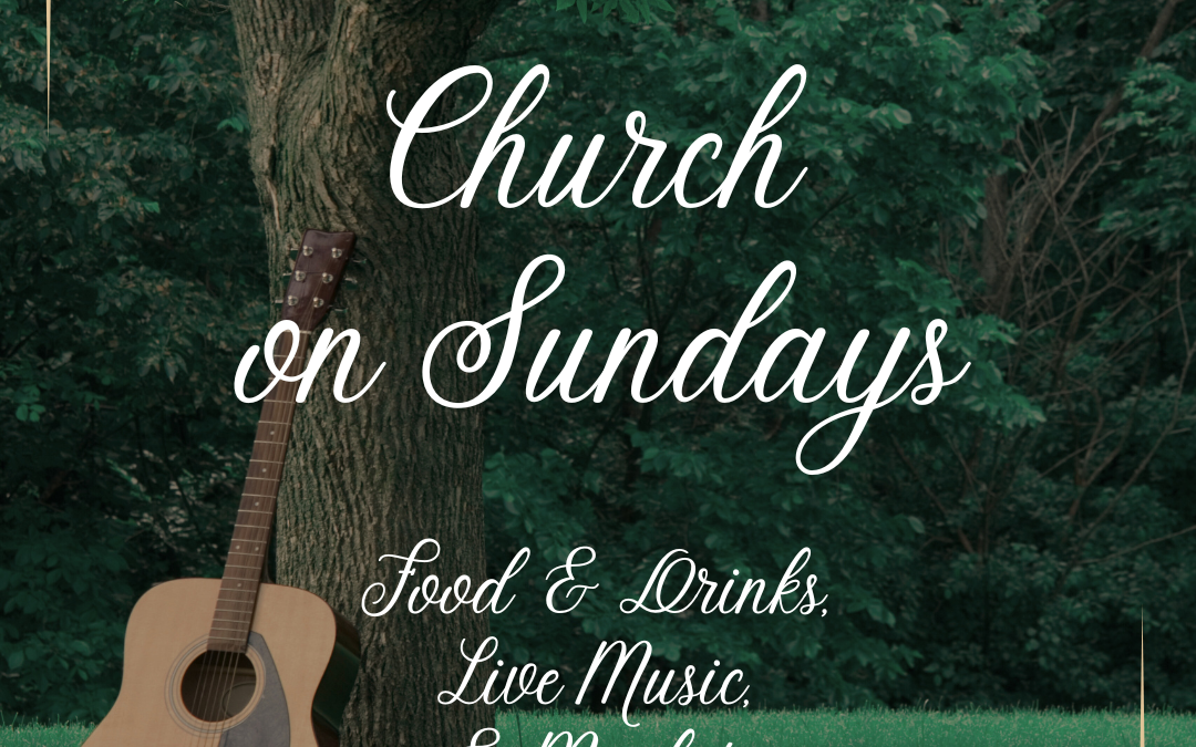 Church on Sundays – Live Music, Food, Drinks & Markets