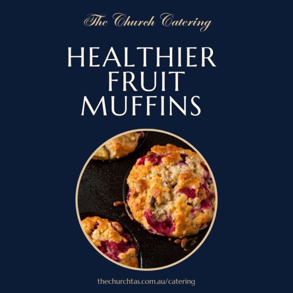 Healthier Fruit Muffins Catering Campbell Town Tasmania