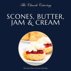 Scones, butter, jam and cream catering Campbell Town Tasmania