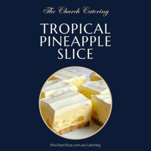 Tropical Pineapple Slice catering Campbell Town Tasmania