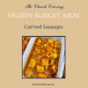 Curried Sausages Frozen Meals Campbell Town Tasmania
