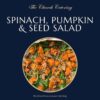 Spinach, Pumpkin & Seed Salad