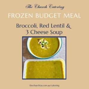 Broccoli, Red Lentil & 3 Cheese Soup Frozen Meals Campbell Town Tasmania