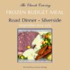 Silverside Roast Dinner Frozen Budget Meals The Church Campbell Town Tasmania