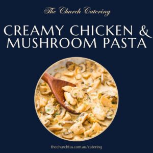 Chicken & Mushroom Pasta Catering Campbell Town Tasmania